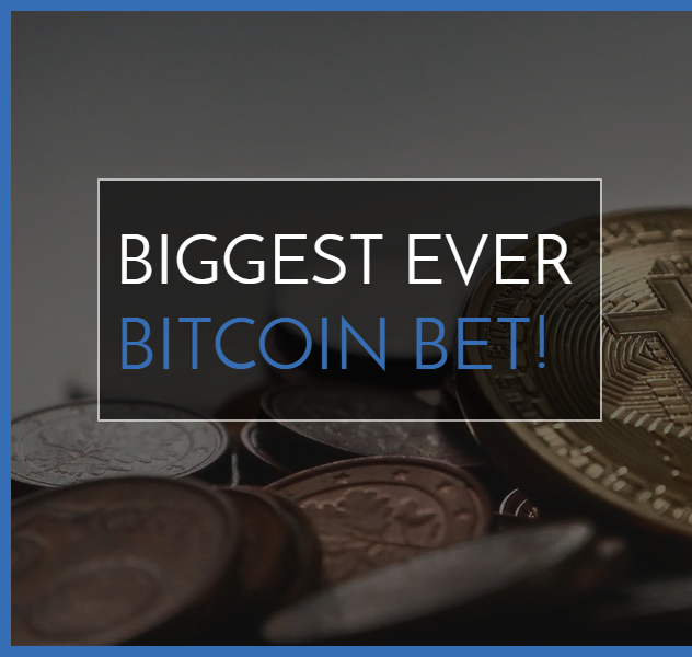 Biggest Ever Bitcoin Bet Branded Image