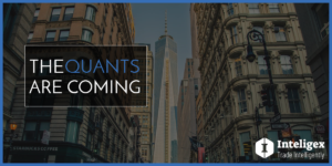 The Quants are Coming